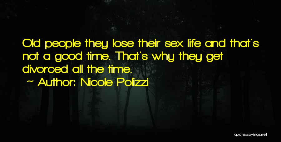 The Good Old Times Quotes By Nicole Polizzi