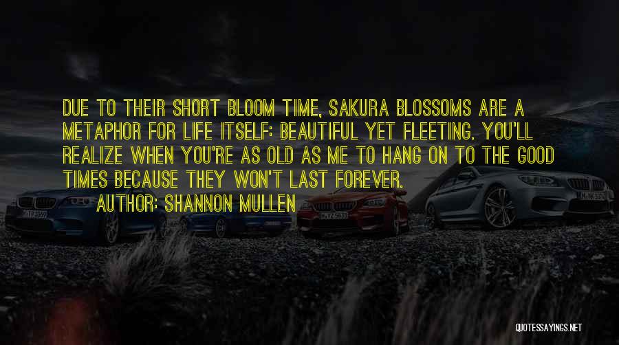 The Good Old Times Quotes By Shannon Mullen