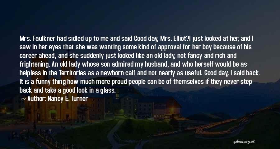 The Good Son Quotes By Nancy E. Turner