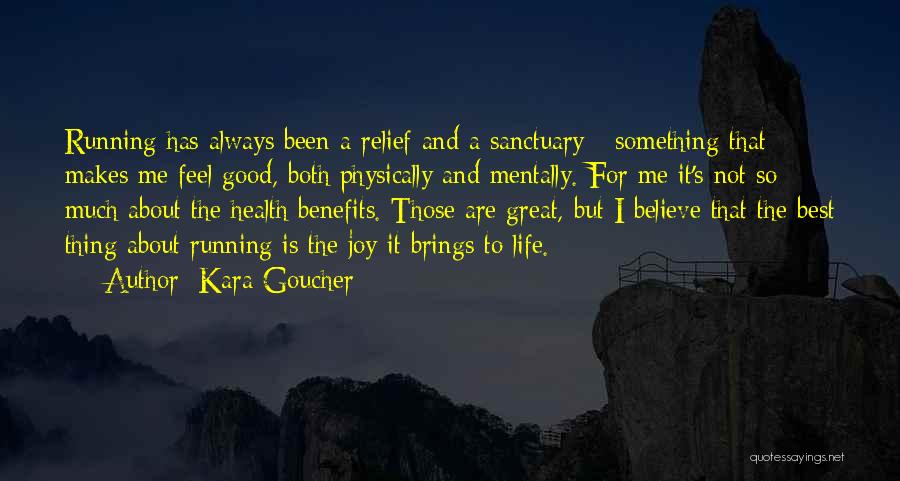 The Good Thing About Life Is Quotes By Kara Goucher