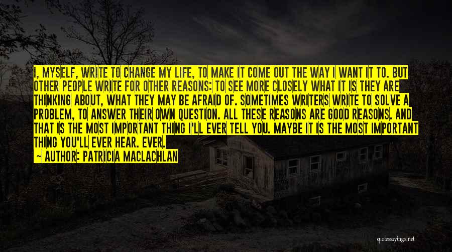 The Good Thing About Life Is Quotes By Patricia MacLachlan