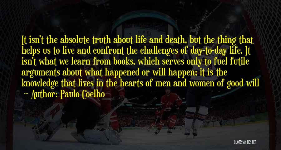 The Good Thing About Life Is Quotes By Paulo Coelho