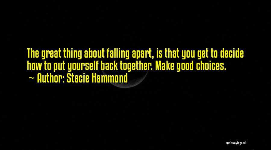 The Good Thing About Life Is Quotes By Stacie Hammond