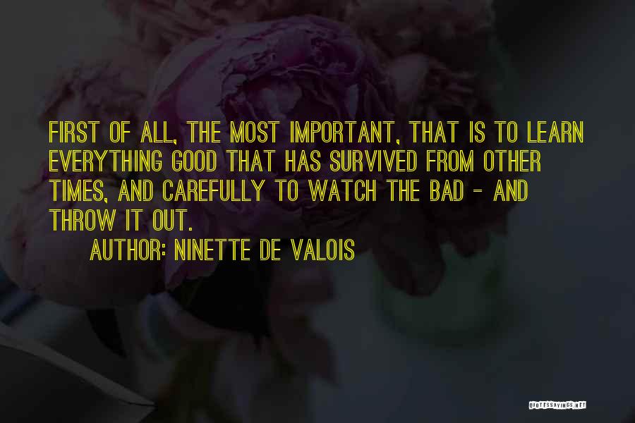 The Good Times Quotes By Ninette De Valois