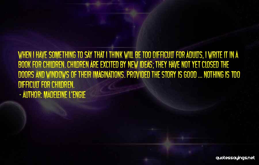 The Good Will Quotes By Madeleine L'Engle