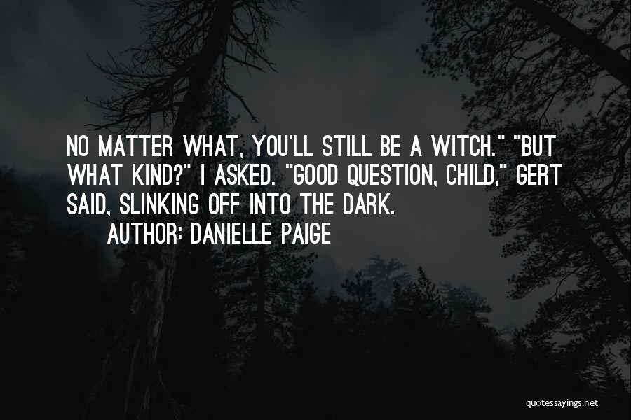 The Good Witch Quotes By Danielle Paige