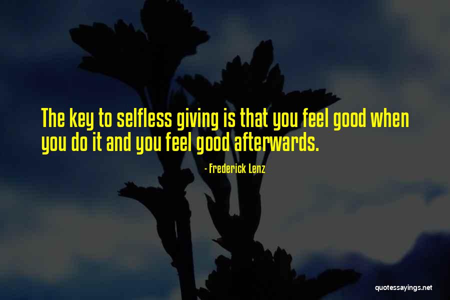 The Good You Do Quotes By Frederick Lenz