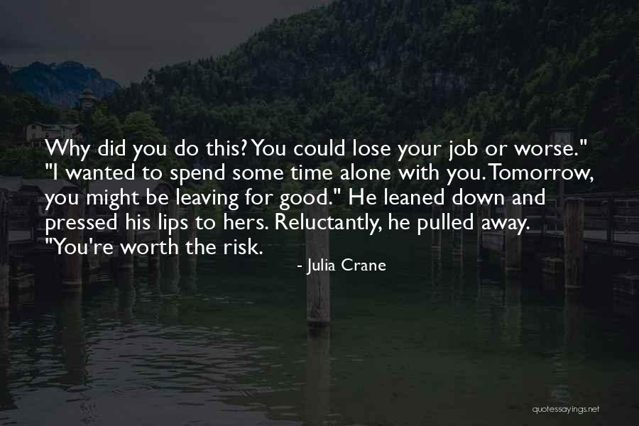 The Good You Do Quotes By Julia Crane