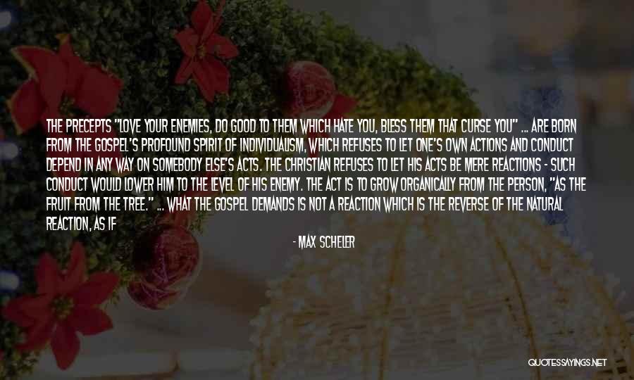 The Good You Do Quotes By Max Scheler