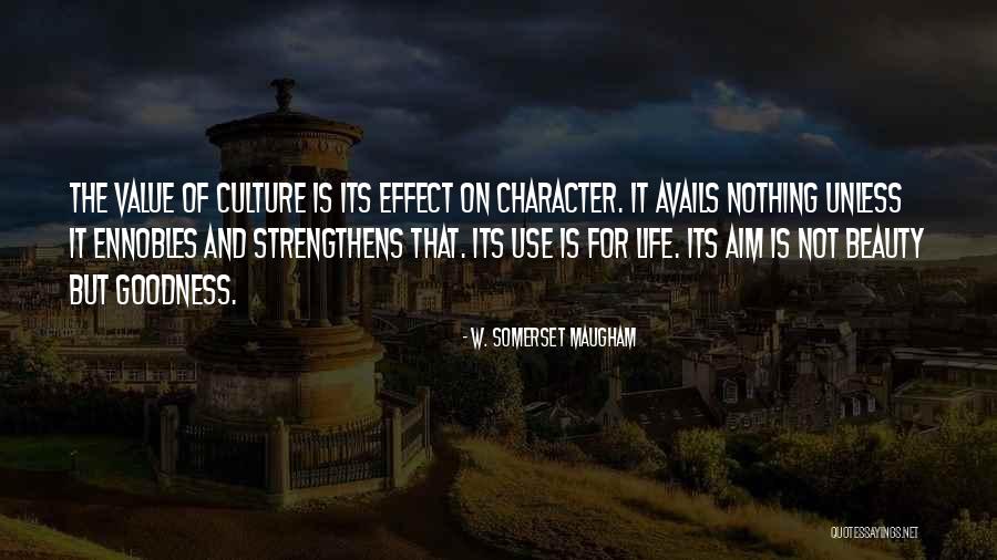The Goodness Of Life Quotes By W. Somerset Maugham The Goodness Of Life Quotes By W. Somerset Maugham