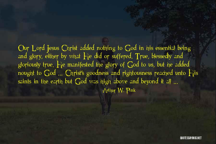 The Goodness Of The Lord Quotes By Arthur W. Pink The Goodness Of The Lord Quotes By Arthur W. Pink