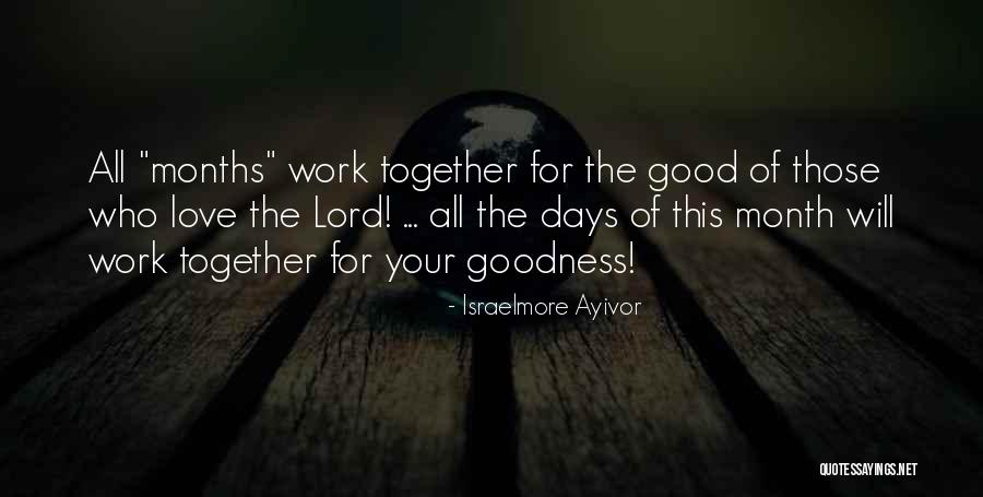The Goodness Of The Lord Quotes By Israelmore Ayivor The Goodness Of The Lord Quotes By Israelmore Ayivor