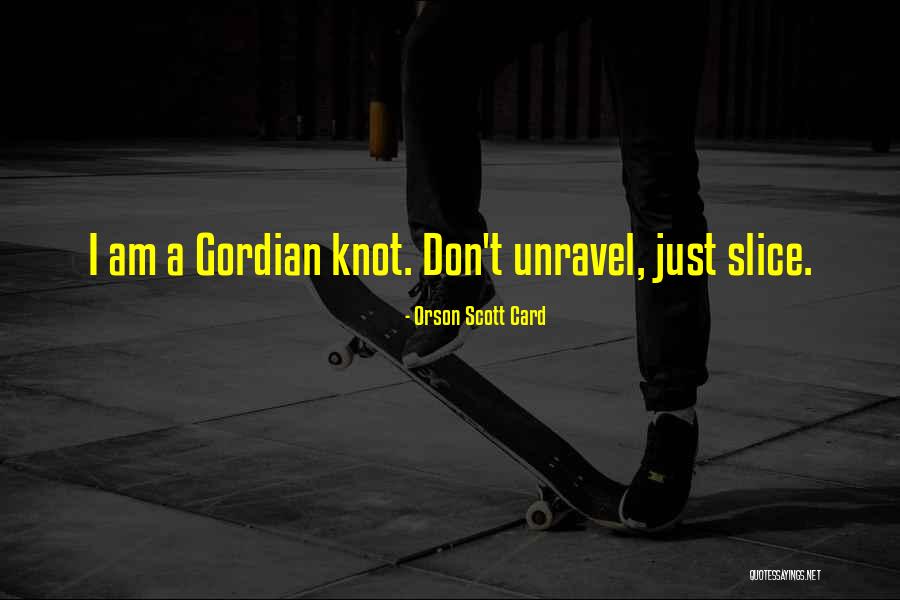 The Gordian Knot Quotes By Orson Scott Card The Gordian Knot Quotes By Orson Scott Card