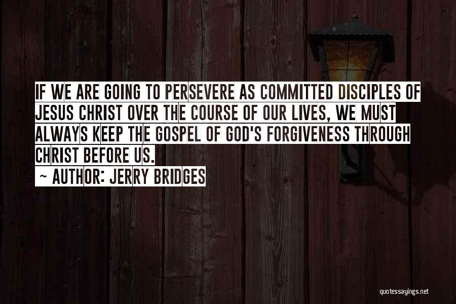 The Gospel Of Christ Quotes By Jerry Bridges