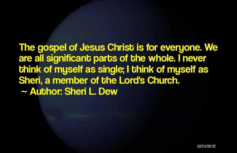 The Gospel Of Christ Quotes By Sheri L. Dew