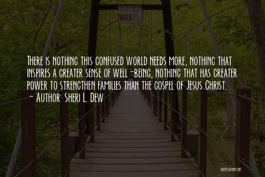 The Gospel Of Christ Quotes By Sheri L. Dew