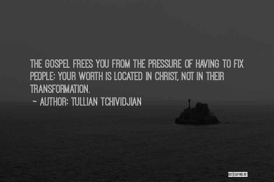 The Gospel Of Christ Quotes By Tullian Tchividjian