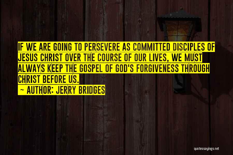 The Gospel Of Jesus Christ Quotes By Jerry Bridges