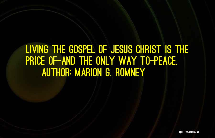 The Gospel Of Jesus Christ Quotes By Marion G. Romney