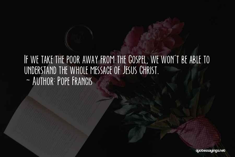The Gospel Of Jesus Christ Quotes By Pope Francis