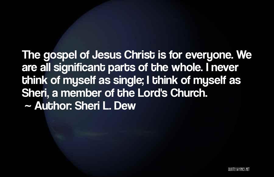 The Gospel Of Jesus Christ Quotes By Sheri L. Dew