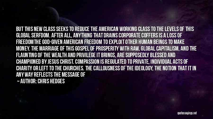 The Gospel Of Wealth Quotes By Chris Hedges