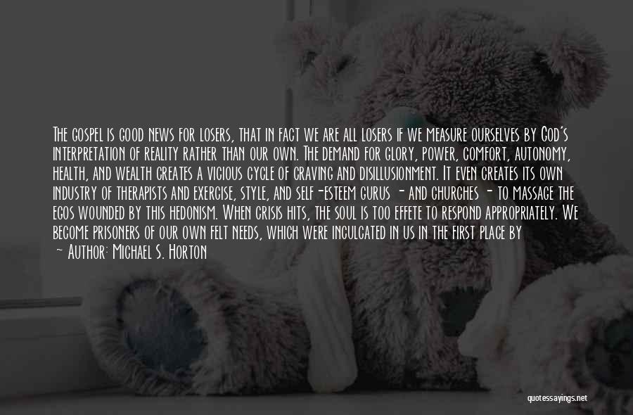 The Gospel Of Wealth Quotes By Michael S. Horton The Gospel Of Wealth Quotes By Michael S. Horton
