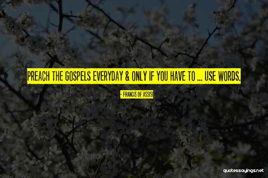 The Gospels Quotes By Francis Of Assisi The Gospels Quotes By Francis Of Assisi