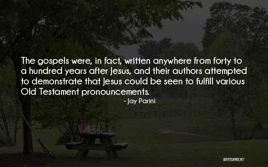 The Gospels Quotes By Jay Parini The Gospels Quotes By Jay Parini