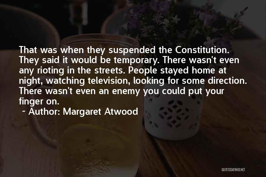 The Government Watching Us Quotes By Margaret Atwood