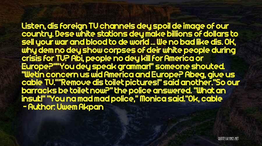 The Government Watching Us Quotes By Uwem Akpan