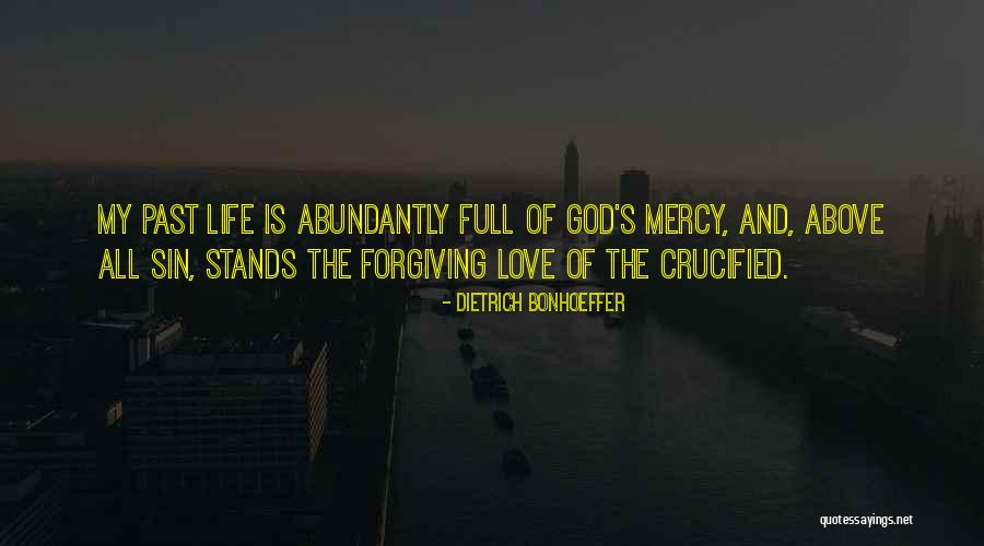 The Grace And Mercy Of God Quotes By Dietrich Bonhoeffer