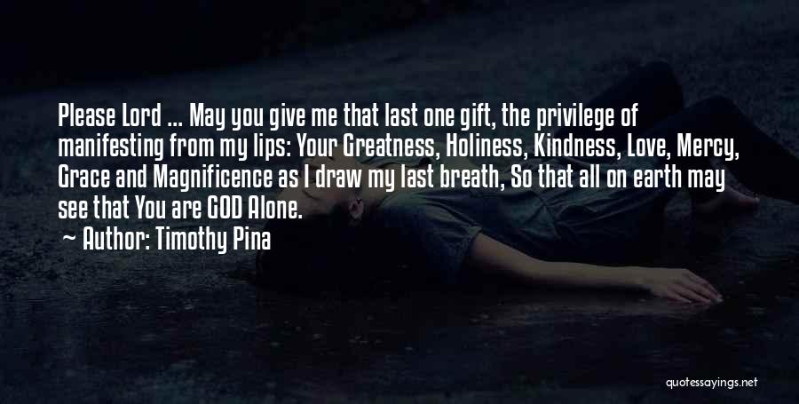 The Grace And Mercy Of God Quotes By Timothy Pina