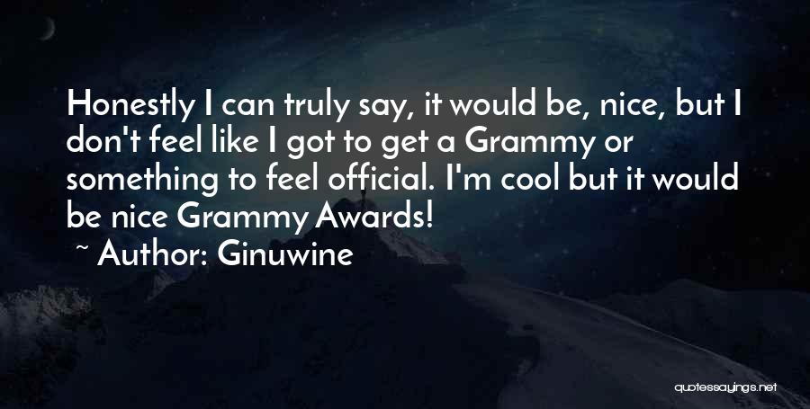 The Grammy Awards Quotes By Ginuwine