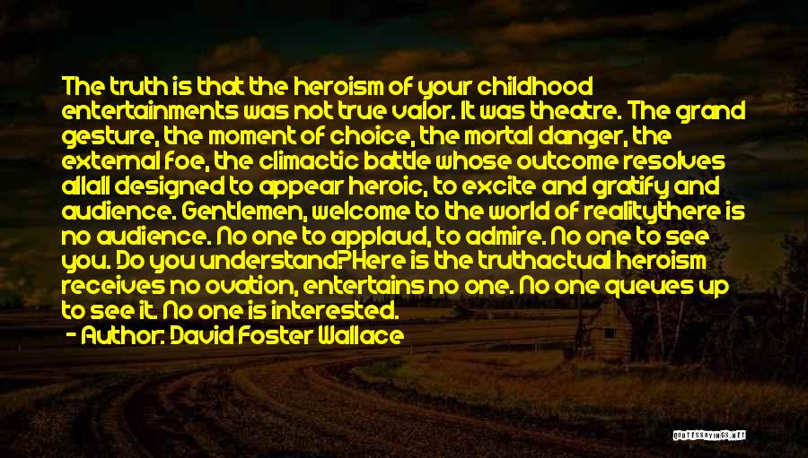 The Grand Gesture Quotes By David Foster Wallace