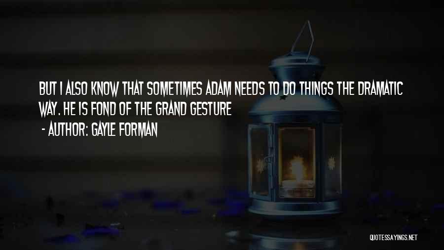 The Grand Gesture Quotes By Gayle Forman