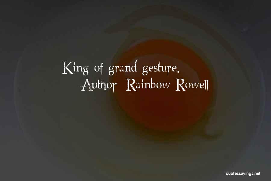 The Grand Gesture Quotes By Rainbow Rowell