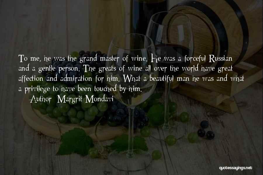 The Grand Master Quotes By Margrit Mondavi
