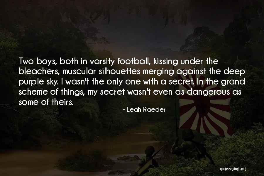 The Grand Scheme Of Things Quotes By Leah Raeder