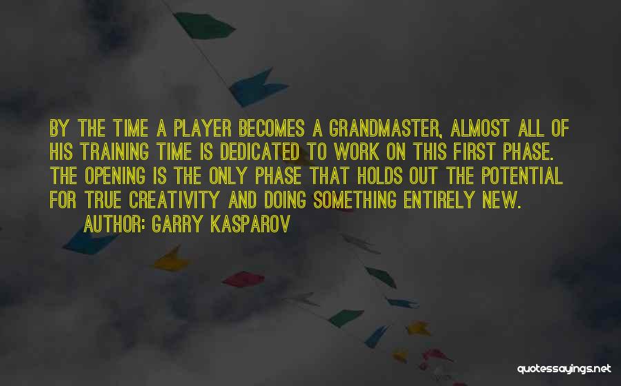 The Grandmaster Quotes By Garry Kasparov