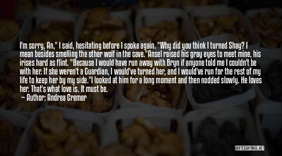 The Gray Wolf Quotes By Andrea Cremer