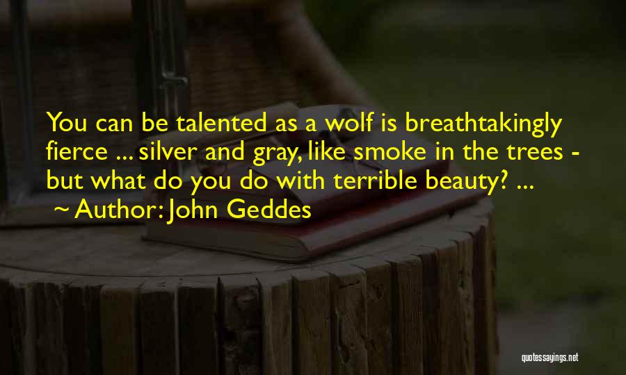 The Gray Wolf Quotes By John Geddes