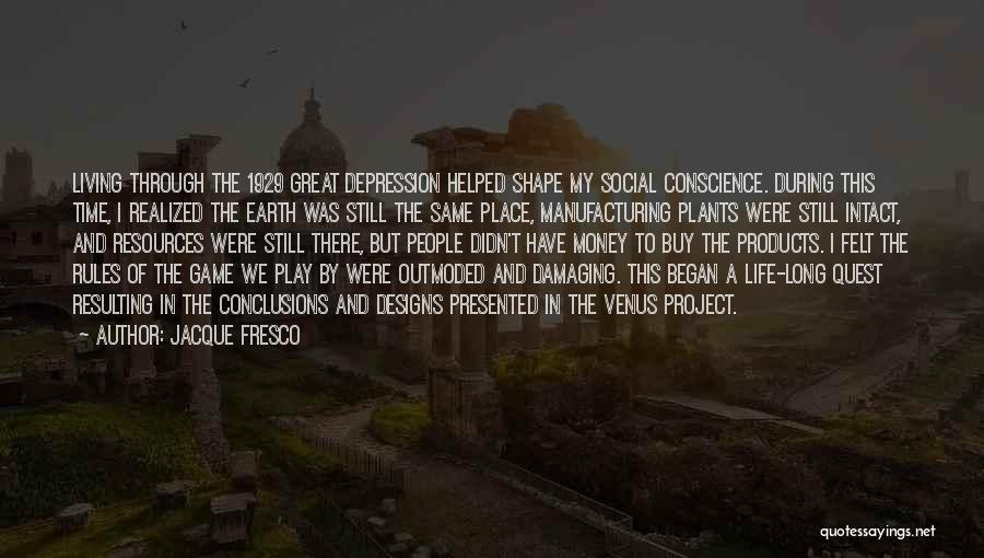 The Great Depression 1929 Quotes By Jacque Fresco