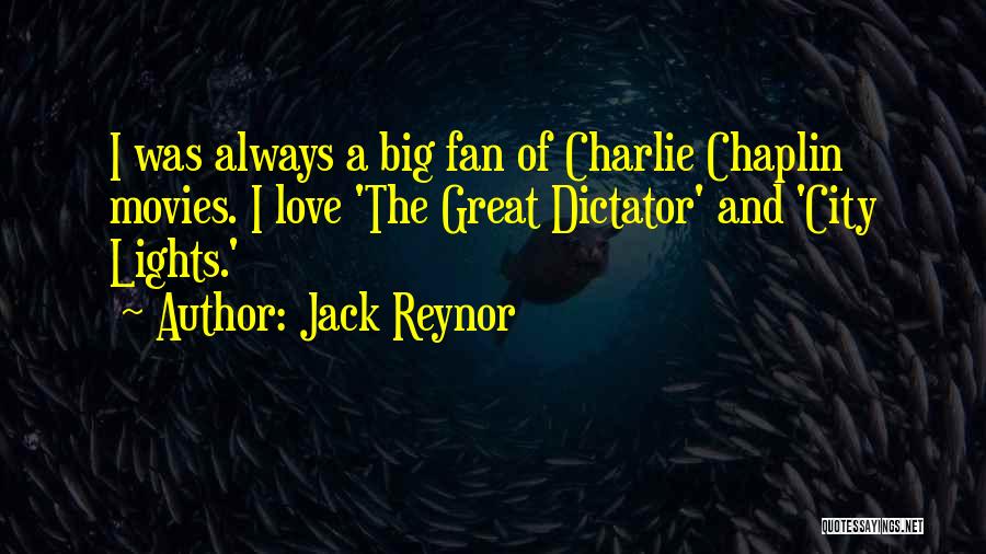 The Great Dictator Quotes By Jack Reynor
