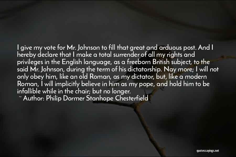 The Great Dictator Quotes By Philip Dormer Stanhope Chesterfield