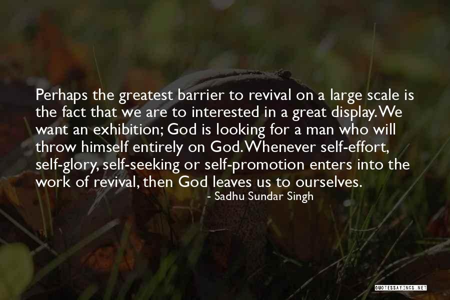 The Great Exhibition Quotes By Sadhu Sundar Singh The Great Exhibition Quotes By Sadhu Sundar Singh