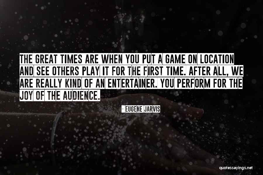 The Great Game Quotes By Eugene Jarvis