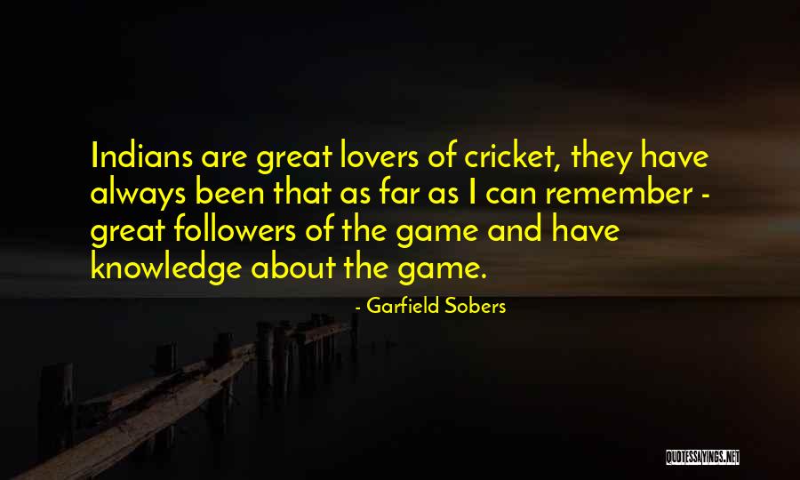 The Great Game Quotes By Garfield Sobers