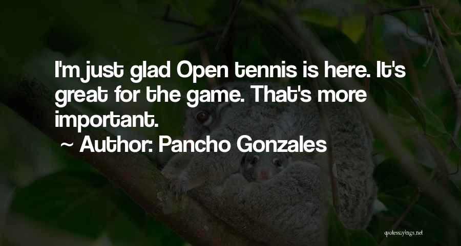 The Great Game Quotes By Pancho Gonzales