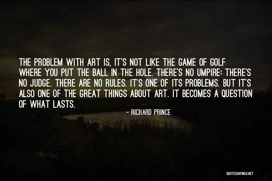 The Great Game Quotes By Richard Prince